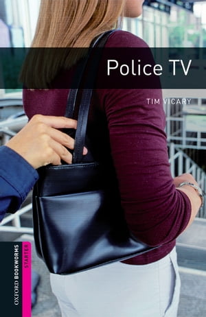 Police T.V. Starter Level Oxford Bookworms Library【電子書籍】 Tim Vicary