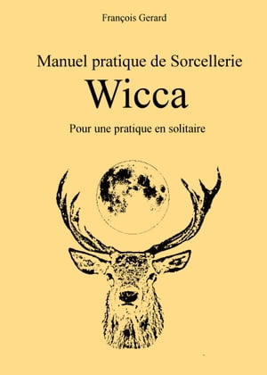 Manuel pratique de Sorcellerie Wicca