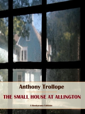 ŷKoboŻҽҥȥ㤨The Small House at AllingtonŻҽҡ[ Anthony Trollope ]פβǤʤ87ߤˤʤޤ