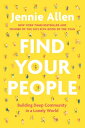 Find Your People Building Deep Community in a Lonely World【電子書籍】 Jennie Allen