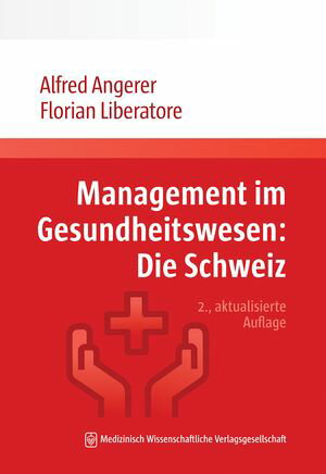 Management im Gesundheitswesen: Die Schweiz【電子書籍】[ Alfred Angerer ]