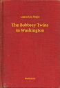 The Bobbsey Twins in Washington【電子書籍