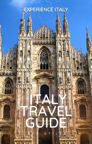 ITALY TRAVEL GUIDE Traversing Italy: A Guide to the Country's Best Insider Tips and Hidden Gems for the Perfect Trip