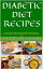 DIABETIC DIET RECIPES