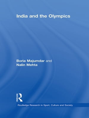India and the Olympics【電子書籍】[ Boria Majumdar ]