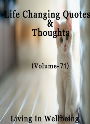 Life Changing Quotes & Thoughts (Volume 71)