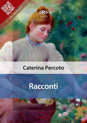 Racconti【電子書籍】[ Caterina Percoto ]