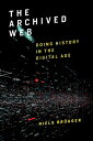 楽天Kobo電子書籍ストアで買える「The Archived Web Doing History in the Digital Age【電子書籍】[ Niels Br?gger ]」の画像です。価格は2,896円になります。