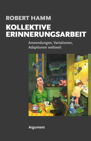 Kollektive Erinnerungsarbeit Anwendungen, Variationen, Adaptionen weltweit