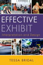 楽天楽天Kobo電子書籍ストアEffective Exhibit Interpretation and Design【電子書籍】[ Tessa Bridal ]