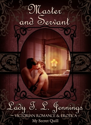 Master and Servant ~ Victorian Romance and Eroti