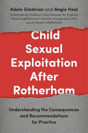 Child Sexual Exploitation After Rotherham Understanding the Consequences and Recommendations for PracticeŻҽҡ[ Angie Heal ]