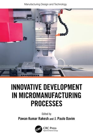 Innovative Development in Micromanufacturing Processes