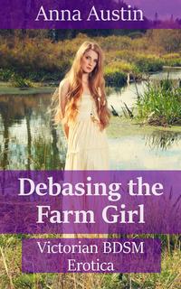 Debasing The Farm Girl