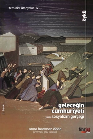 Gelece in Cumhuriyeti ya da Sosyalizm Ger e i【電子書籍】 Anna Bowman Dodd