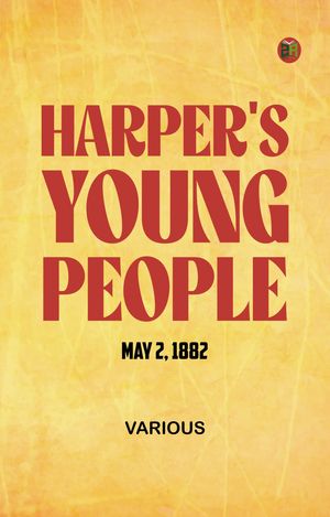 Harper's Young People May 2 1882Żҽҡ[ Various ]
