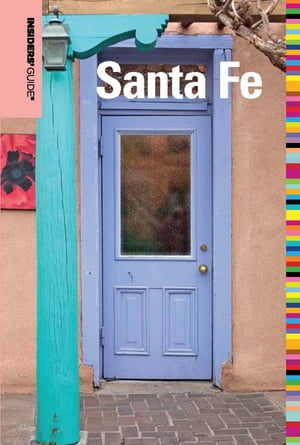 Insiders' Guide® to Santa Fe, 5th