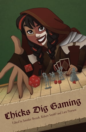 Chicks Dig Gaming: A Celebration of All Things Gaming by the Women Who Love it