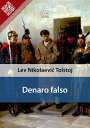 Denaro falso【電子書籍】[ Lev Nikolaevi? Tolstoj ]