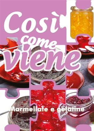 Così come viene. Marmellate e gelatine