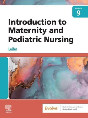 楽天楽天Kobo電子書籍ストアIntroduction to Maternity and Pediatric Nursing - E-Book Introduction to Maternity and Pediatric Nursing - E-Book【電子書籍】[ Gloria Leifer, MA, RN, CNE ]