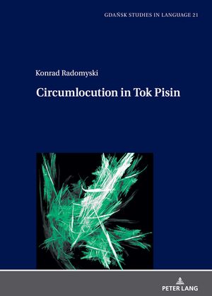 Circumlocution in Tok Pisin【電子書籍】[ Danuta Stanulewicz ]