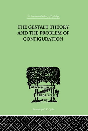 The Gestalt Theory And The Problem Of Configuration