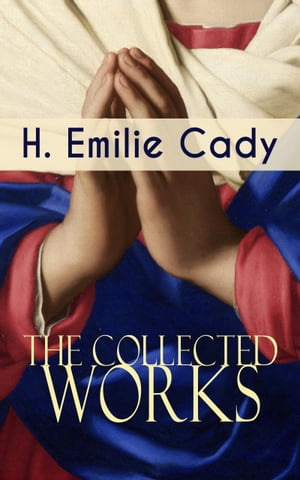 The Collected Works of H. Emilie Cady Spiritual Guidance Books & New Thought Cla...