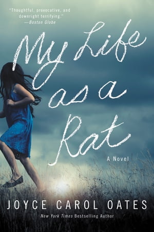 My Life as a Rat A Novel【電子書籍】 Joyce Carol Oates