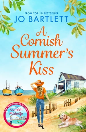 A Cornish Summer's Kiss An uplifting read from the top 10 bestselling author of The Cornish Midwife【電子書籍】[ Jo Bartlett ]