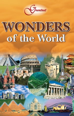 Greatest Wonders Of The World【電子書籍】[ Vikas Khatri ]