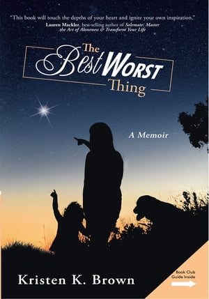 The Best Worst Thing A MemoirŻҽҡ[ Kristen K. Brown ]