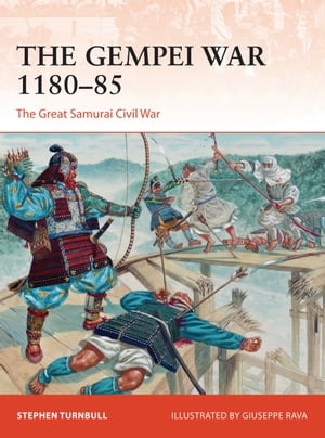 The Gempei War 1180?85 The Great Samurai Civil WarŻҽҡ[ Dr Stephen Turnbull ]