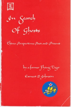 In Search of Ghosts China Perspectives Past and PresentŻҽҡ[ Earnest D. Johnso...