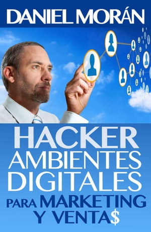 Hacker de Ambientes Digitales Para Marketing Y Ventas