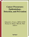 Cancer Precursors Epidemiology, Detection, and Prevention【電子書籍】