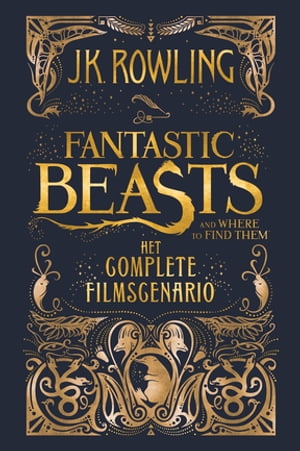 Fantastic Beasts and Where to Find Them: het complete filmscenario