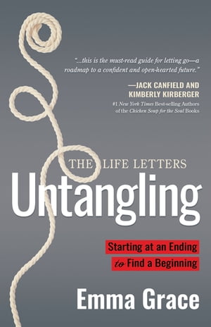 Untangling Starting at an Ending to Find a Beginning【電子書籍】 Emma Grace