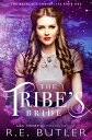 The Tribe's Bride (The Necklace Chronicles Book One)【電子書籍】[ R.E. Butler ]