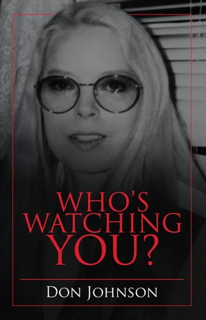 Who’s Watching You?【電子書籍】[ Don Joh
