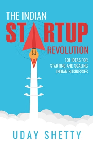 ŷKoboŻҽҥȥ㤨THE INDIAN STARTUP REVOLUTION 101 IDEAS FOR STARTING AND SCALING INDIAN BUSINESSESŻҽҡ[ Uday Shetty ]פβǤʤ297ߤˤʤޤ