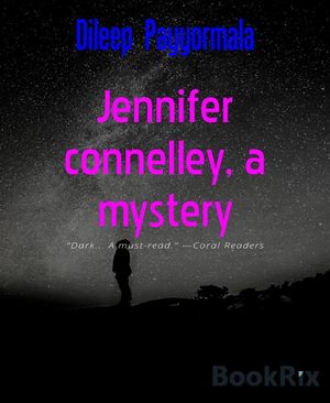ŷKoboŻҽҥȥ㤨Jennifer connelley, a mysteryŻҽҡ[ Dileep Payyormala ]פβǤʤ295ߤˤʤޤ