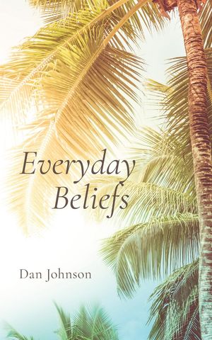 Everyday Beliefs【電子書籍】[ Dan Johnson ]