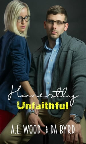 Honestly Unfaithful【電子書籍】[ A.L. Wood ]