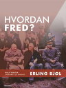 Hvordan fred?【電子書籍】[ Erling Bj?l ]