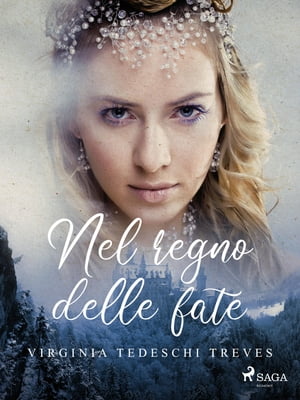 Nel regno delle fate【電子書籍】[ Virginia Tedeschi Treves ]