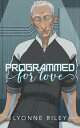 Programmed for Love A sci-fi romance