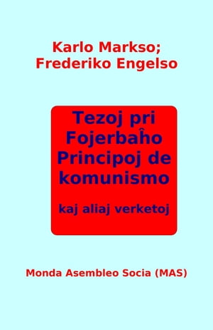 Tezoj pri Fojerbaĥo, Principoj de komunismo kaj aliaj verketoj