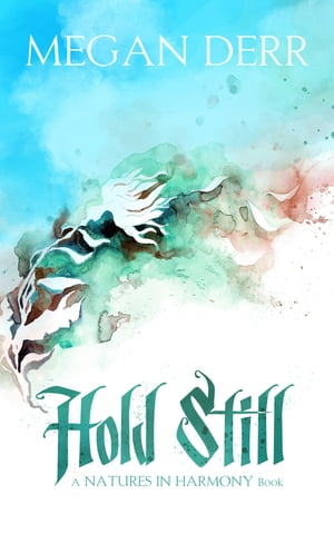 Hold Still【電子書籍】 Megan Derr