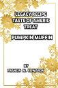 ŷKoboŻҽҥȥ㤨Legacy Recipe Taste of America Treat Pumpkin MuffinŻҽҡ[ Francis M. Edwards ]פβǤʤ105ߤˤʤޤ